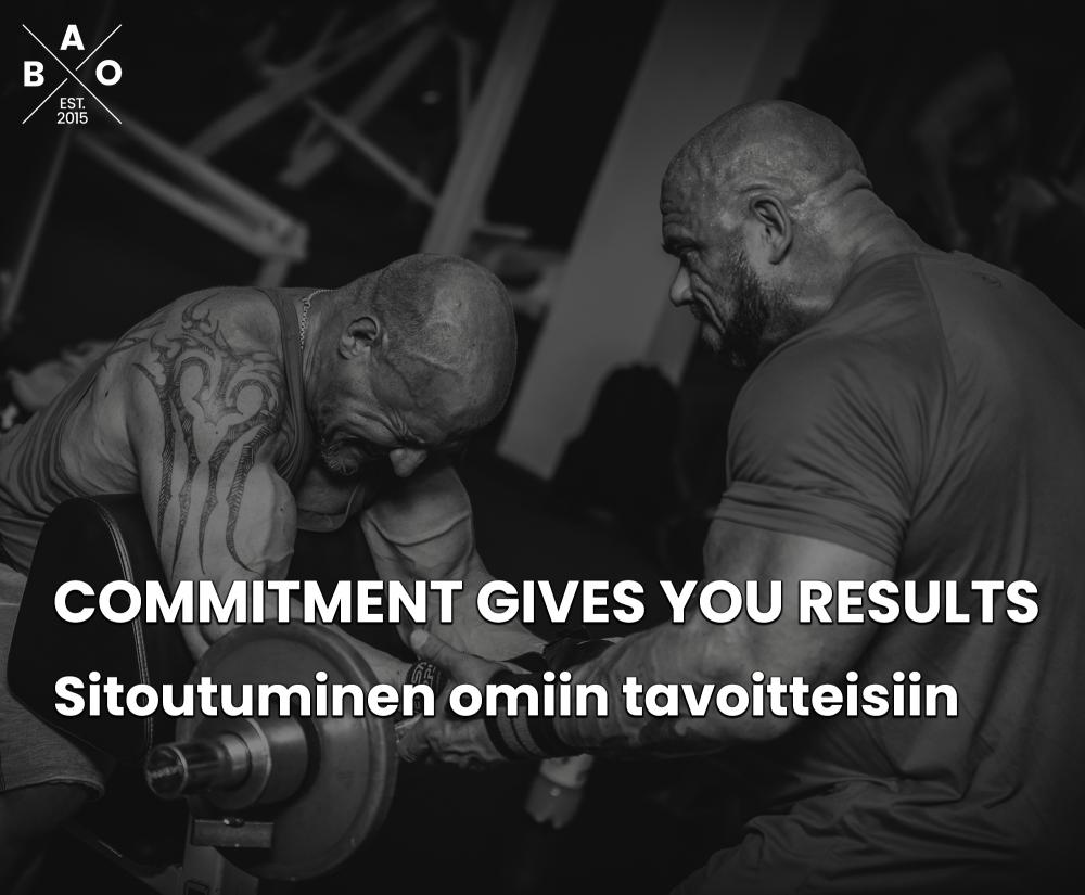 Commitment gives you results - sitoutuminen omiin tavoitteisiin