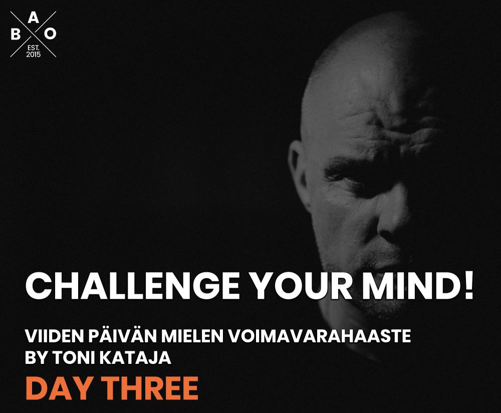 Challenge your mind! Viiden päivän haaste OSA 3