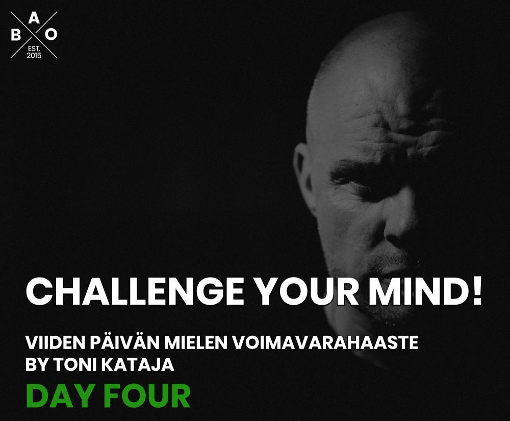 Challenge your mind! Viiden päivän haaste OSA 4