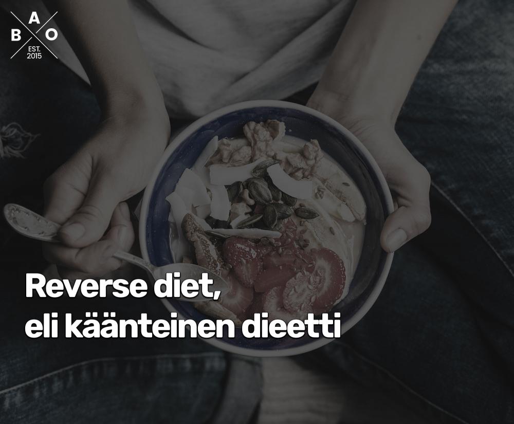 Miksi reverse dieetti on tärkeä?
